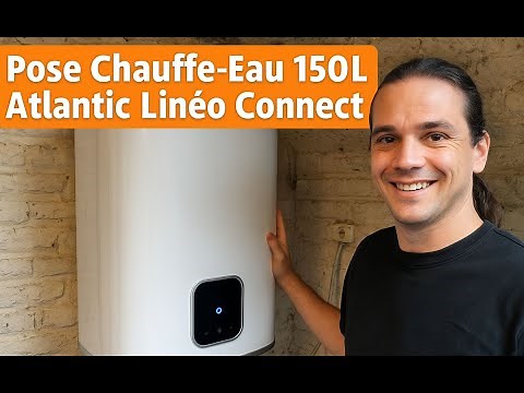 Pose Chauffe-Eau 150L Atlantic Linéo Connect – Installation Complète et Astuces Pro ! 🔧💧