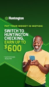 Earn up to $600 when you open a new Huntington checking account and meet the requirements. | Huntington National Bank