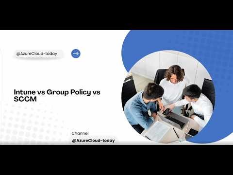 Intune vs Group Policy vs SCCM - What’s the Difference? (2026)