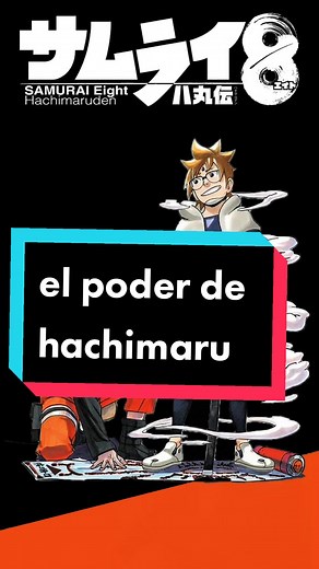 El Poder de Hachimaru en Samurai 8