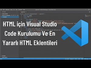 (Html-Css Ders 1) HTML İçin Visual Studio Code Kurulumu ve En Yararlı Eklentileri