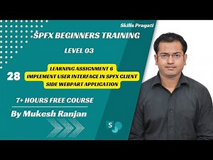 Learning Assignment 6 - Implement User Interface In SPFX Client
