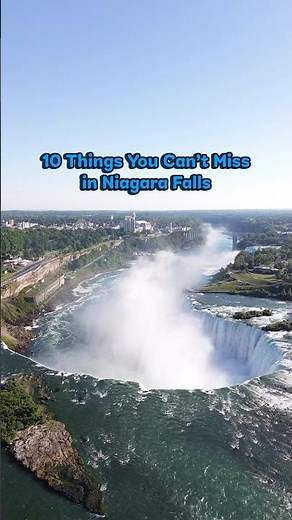 10 Things You Can’t Miss in Niagara Falls 💦