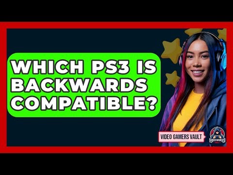 Which PS3 Is Backwards Compatible? - Video Gamers Vault