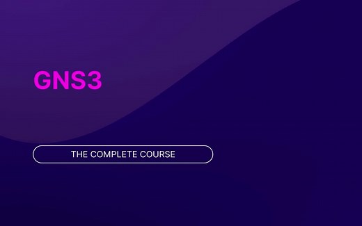 GNS3完整课程 - The Complete Course of GNS3 2024 2023-12