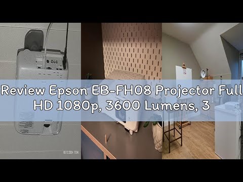 Review Epson EB-FH08 Projector Full HD 1080p, 3600 Lumens, 332 Inch Display, Up to 18 years Lamp Lif