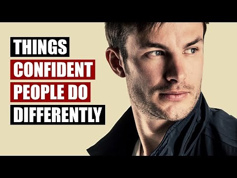 10 Things Truly Confident People Do Differently