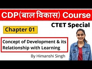 Concept of Development and its Relationship with learning Video Lecture -