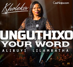 MP3 DOWNLOAD: Kholeka - UnguThixo [  Lyrics] | CeeNaija