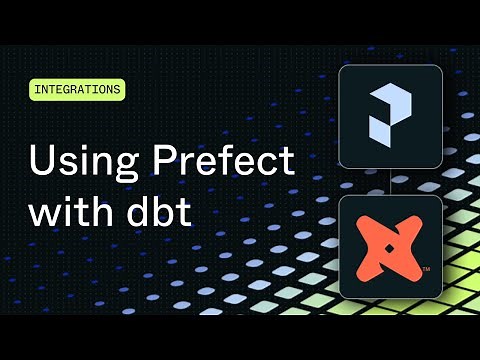 PrefectLive: Using dbt with Prefect.
