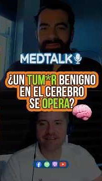 Is a benign brain tumor being operated on? - MedTalk Podcast
