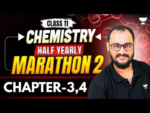 CBSE Class 11 Chemistry | Chapters 3 & 4 | Half-Yearly Complete Marathon | By Akash Sir