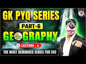 SSC GK PYQ SERIES 6.0 | GEOGRAPHY LEC-4 | FOR ALL SSC EXAMS 2026 | BY PARMAR SSC