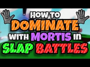 How to DOMINATE with the MORTIS Glove in Slap Battles ⚡ (Full Guide!)