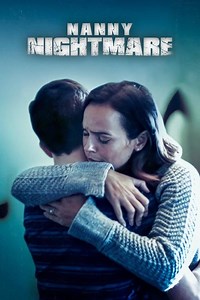 Stream Nanny Nightmare (2017): Find it on Netflix, Prime Video, Hulu & more