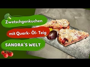 Zwetschgenkuchen mit Quark Ölteig und Streuseln