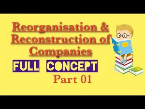 Reorganisation and Reconstruction of company Introduction Part 01
