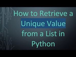How to Retrieve a Unique Value from a List in Python