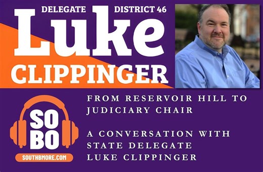 South Baltimore Now! Podcast: A Conversation with State Delegate Luke Clippinger