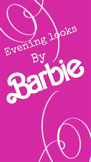Evening Looks Inspired by Barbie: Fashion Favorites