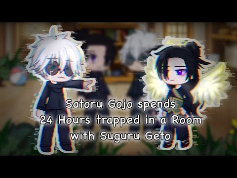 Gojo trapped in a room with Geto for 24 hours | Part 2! SatoSugu