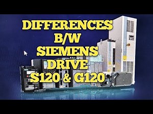 Differnce between Siemens Drive S120 & G120