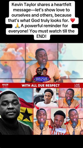 #KevinTaylor #ShowLove #SelfLove #PositiveVibes #GhanaTrending