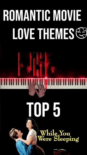 ❤️Top 5 - Romantic Movie Music - Love Themes (Piano Version)❤️