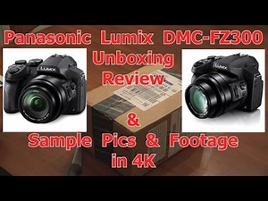 Panasonic Lumix DMC-FZ300 4K : Unboxing, Review, & Sample Pics & Footage in 4K