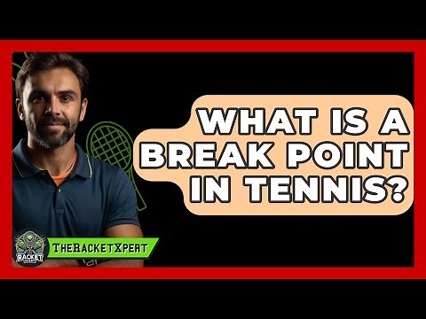 What Is A Break Point In Tennis? - The Racket Xpert