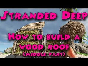 Stranded Deep - How to build a wood roof (middle part)