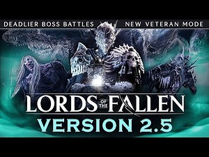 Lords of the Fallen - VERSION 2.5 (Deadlier Boss Battles, All-New Veteran Mode) | PC, PS5, Xbox X|S
