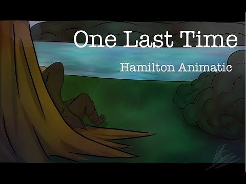 One Last Time (Hamilton Animatic)