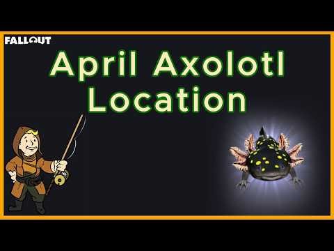 Fallout 76 - Aprils Axolotl Location & Helpful Tips....