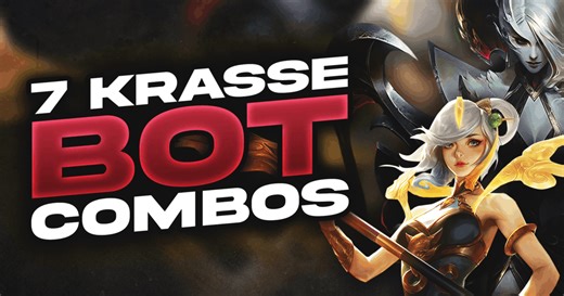 Mit diesen 7 Champ Combos dominierst du die Bot Lane