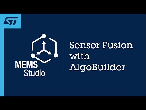 MEMS-Studio: Module 7 - Using Sensor Fusion with AlgoBuilder