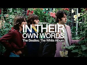The Story Behind The White Album of The Beatles | In Their Own Words