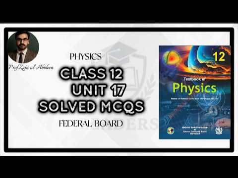 Solved MCQS | Chapter 17 | Class 12 Physics | Federal Board #mcqs #unit17