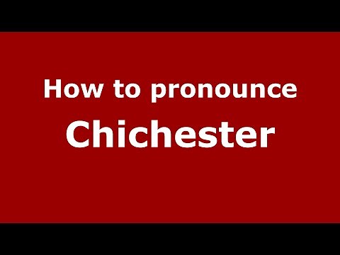 How to pronounce Chichester (English/UK) - PronounceNames.com