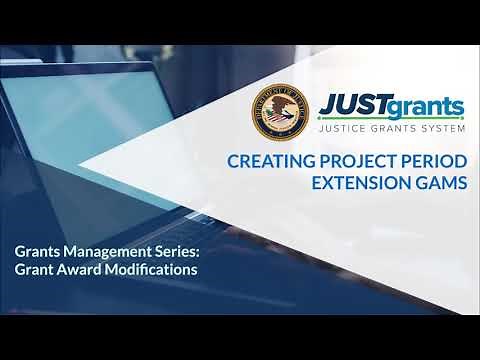 JustGrants Grant Award Modifications: Project Period Extension