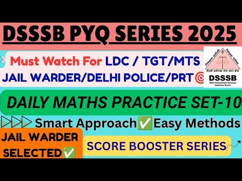 DSSSB MATHS PYQ SERIES |SET-\t10| LDC/JAIL WARDER/ DELHI POLICE/TGT/PRT/MTS #dsssb #ldc #pyq #ssc #dp