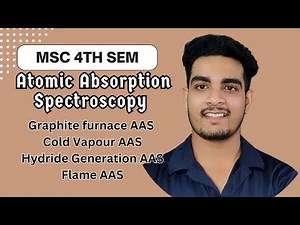 Atomic Absorption Spectroscopy | Flame AAS| Graphite furnace AAS | Cold Vapour AAS | HG AAS