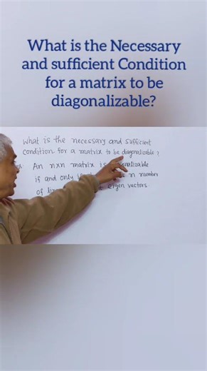 What is the necessary and sufficient condition to be a square matrix diagonalizable?