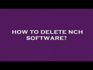 How to delete nch software?