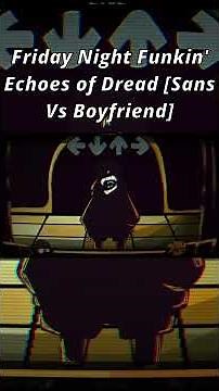 Friday NIght Funkin' Echoes of Dread [SANS Vs BOYFRIEND] FNFMOD