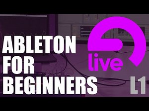 Ableton Tutorial For Beginners - Lesson 01 - Making A Beat