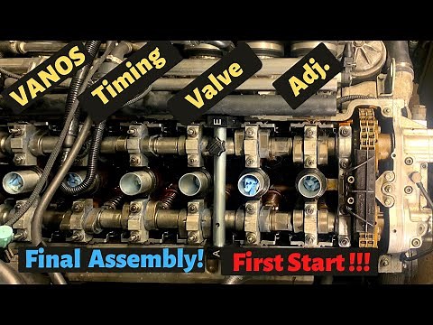 Vanos assembly, Timing procedure , Valve Adjustment & First Startup !! - E46 M3 Build Pt.4