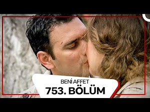 Beni Affet 753. Bölüm