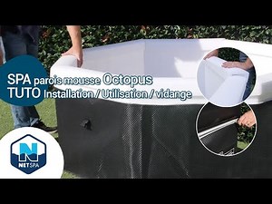 TUTO installation SPA parois mousse Octopus de Netspa