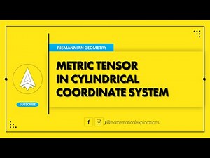 Metric Tensor in Cylindrical Coordinate System || Riemannian Geometry || Mathematical Explorations